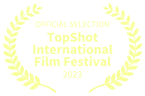 TOPSHOT INTERNATIONAL FILM FESTIVAL - 2023 - Official Selection - Poland